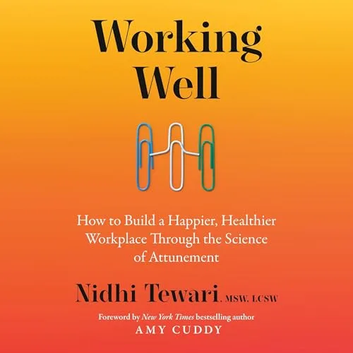 Working Well By Nidhi Tewari MSW LCSW